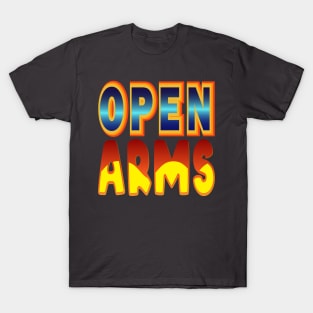 Open Arms.  Inspirational T-Shirt